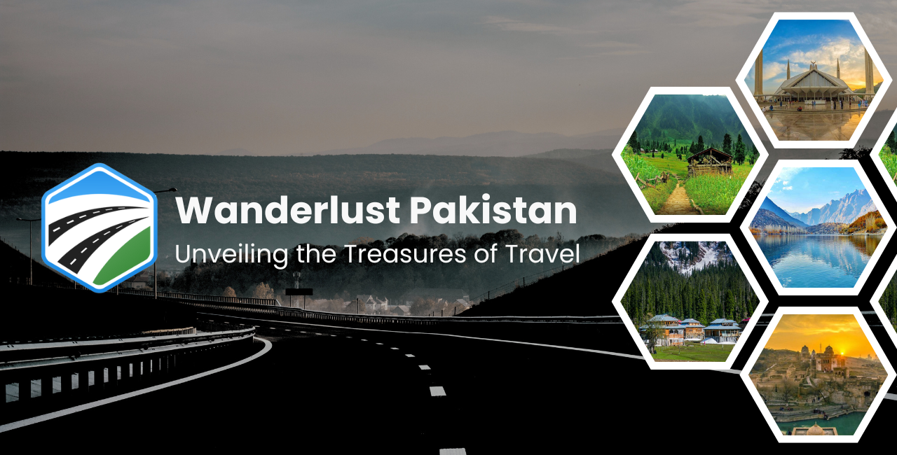 Wanderlust Pakistan: Unveiling the Treasures of Travel
